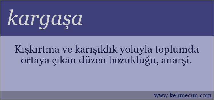 kargaşa kelimesinin anlamı ne demek?