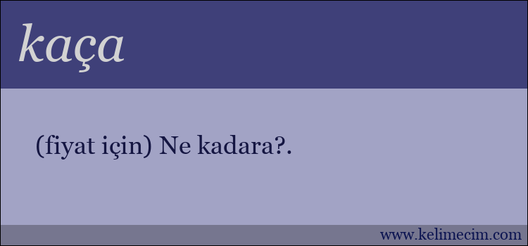 kaça kelimesinin anlamı ne demek?