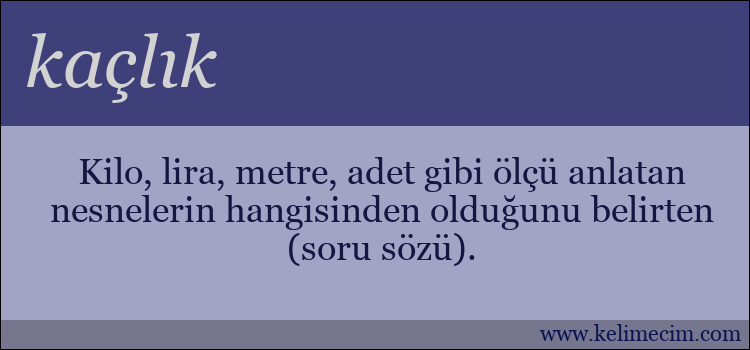 kaçlık kelimesinin anlamı ne demek?