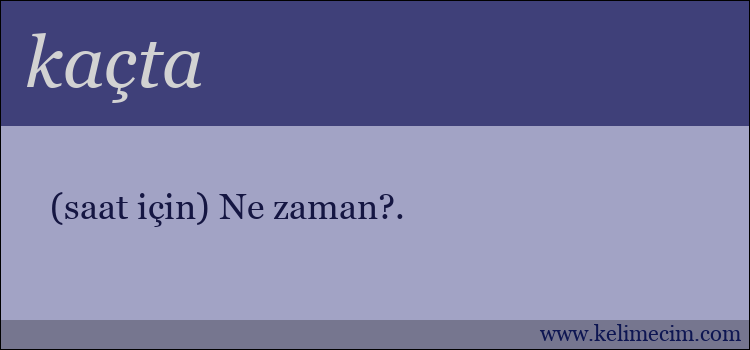 kaçta kelimesinin anlamı ne demek?