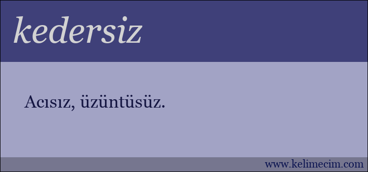 kedersiz kelimesinin anlamı ne demek?