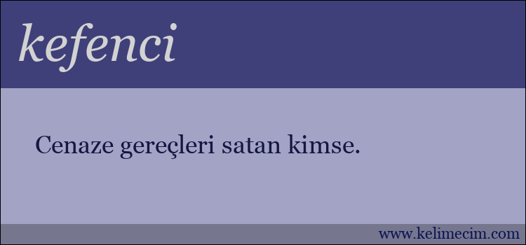 kefenci kelimesinin anlamı ne demek?