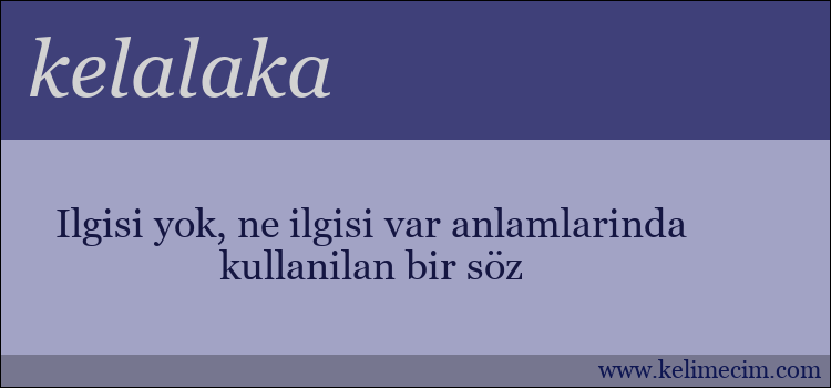 kelalaka kelimesinin anlamı ne demek?