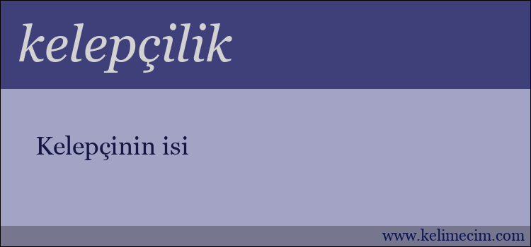 kelepçilik kelimesinin anlamı ne demek?