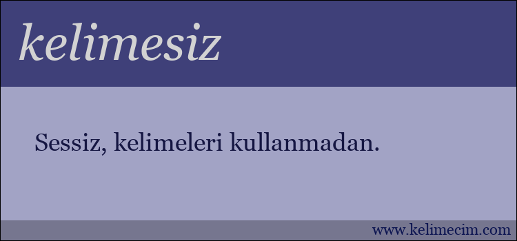 kelimesiz kelimesinin anlamı ne demek?