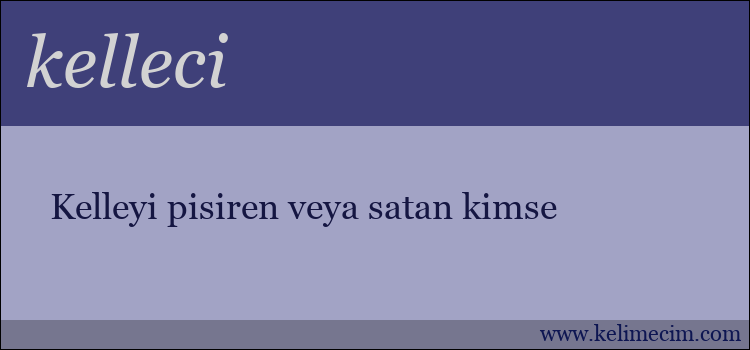 kelleci kelimesinin anlamı ne demek?