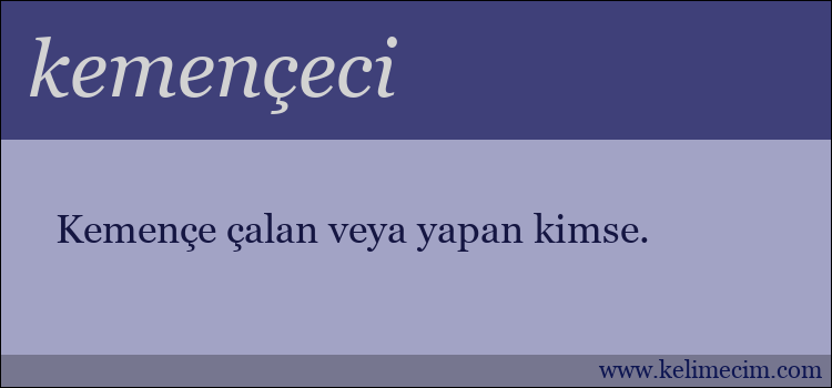 kemençeci kelimesinin anlamı ne demek?