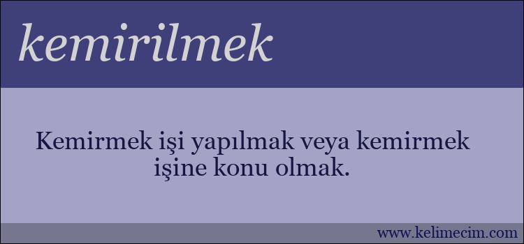 kemirilmek kelimesinin anlamı ne demek?