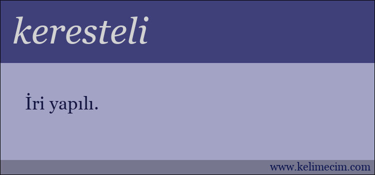 keresteli kelimesinin anlamı ne demek?