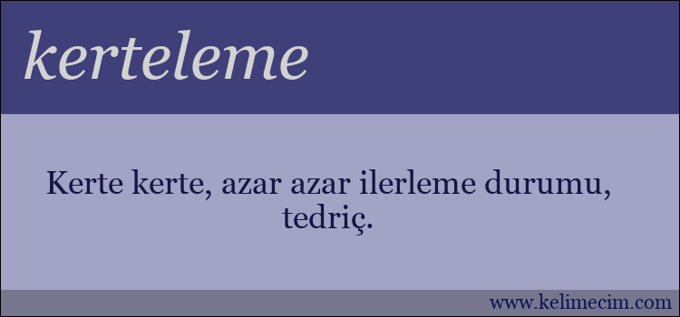 kerteleme kelimesinin anlamı ne demek?