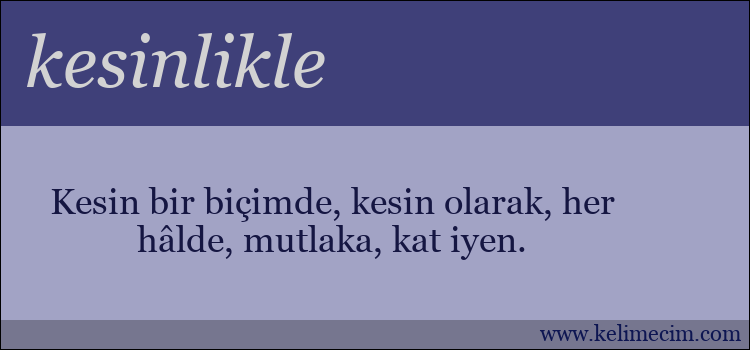 kesinlikle kelimesinin anlamı ne demek?