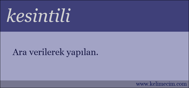 kesintili kelimesinin anlamı ne demek?