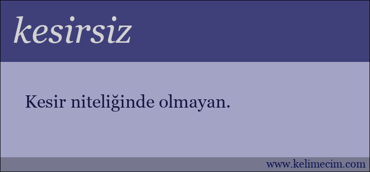 kesirsiz kelimesinin anlamı ne demek?