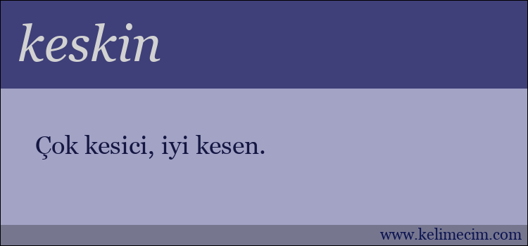 keskin kelimesinin anlamı ne demek?