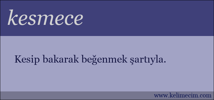 kesmece kelimesinin anlamı ne demek?