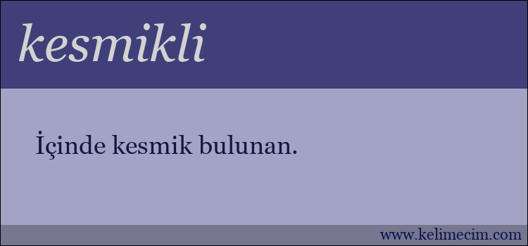 kesmikli kelimesinin anlamı ne demek?