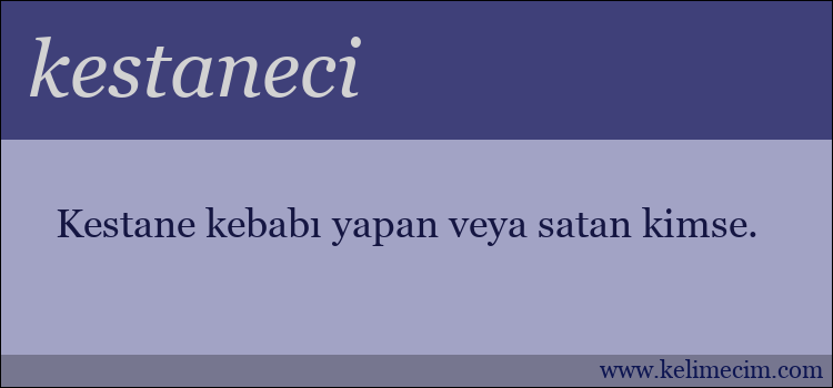 kestaneci kelimesinin anlamı ne demek?