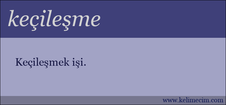 keçileşme kelimesinin anlamı ne demek?