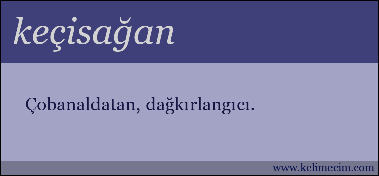 keçisağan kelimesinin anlamı ne demek?