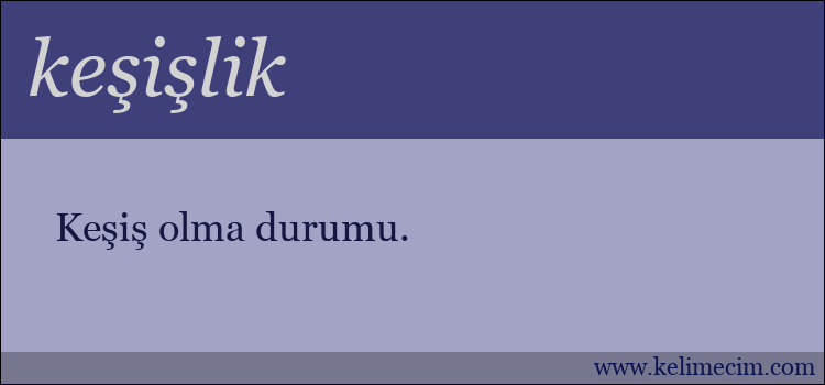 keşişlik kelimesinin anlamı ne demek?