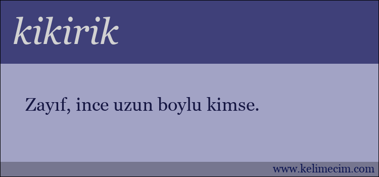 kikirik kelimesinin anlamı ne demek?