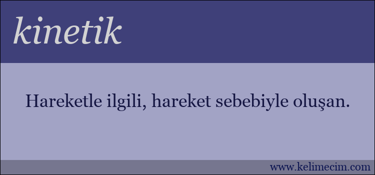 kinetik kelimesinin anlamı ne demek?