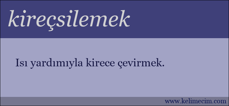 kireçsilemek kelimesinin anlamı ne demek?