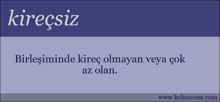 kireçsiz kelimesinin anlamı ne demek?