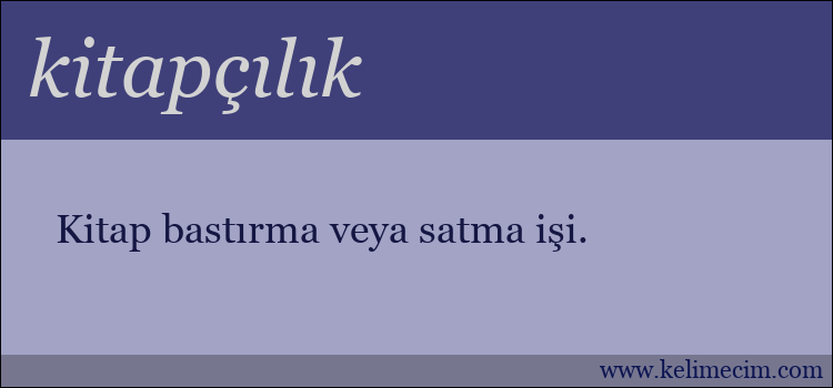 kitapçılık kelimesinin anlamı ne demek?