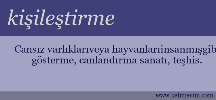 kişileştirme kelimesinin anlamı ne demek?