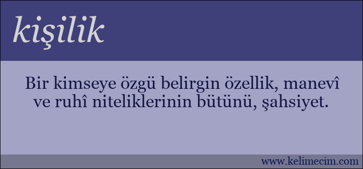 kişilik kelimesinin anlamı ne demek?