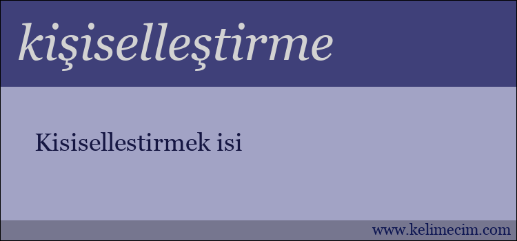 kişiselleştirme kelimesinin anlamı ne demek?