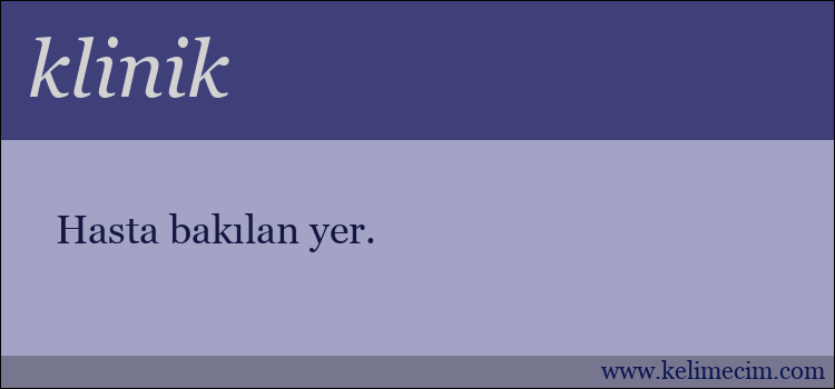 klinik kelimesinin anlamı ne demek?