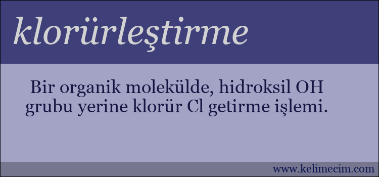 klorürleştirme kelimesinin anlamı ne demek?