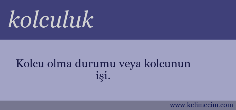 kolculuk kelimesinin anlamı ne demek?