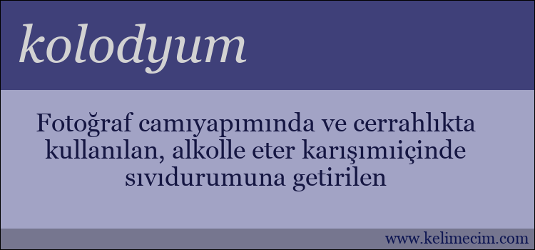 kolodyum kelimesinin anlamı ne demek?