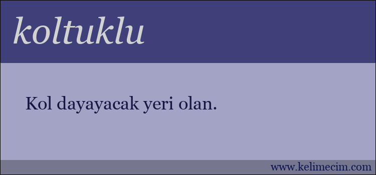 koltuklu kelimesinin anlamı ne demek?