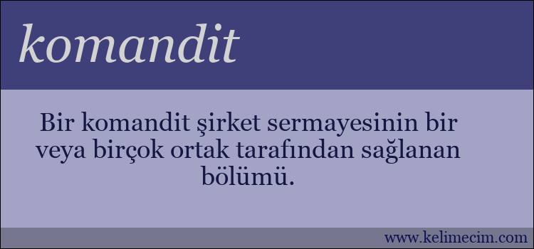 komandit kelimesinin anlamı ne demek?