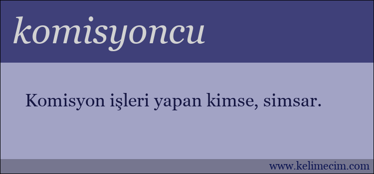 komisyoncu kelimesinin anlamı ne demek?