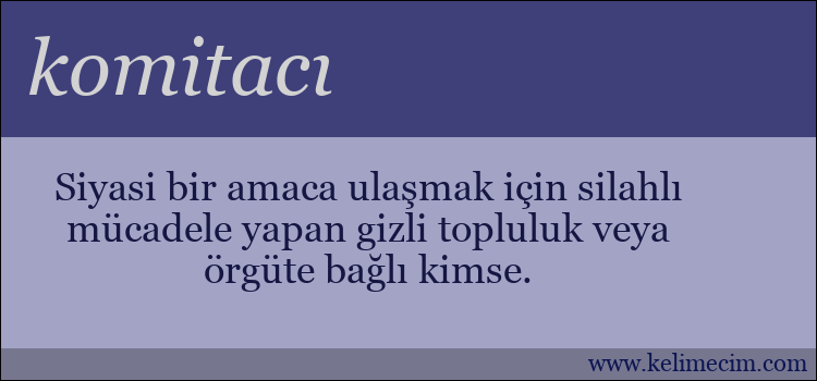 komitacı kelimesinin anlamı ne demek?