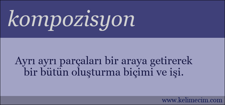 kompozisyon kelimesinin anlamı ne demek?