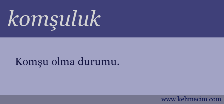 komşuluk kelimesinin anlamı ne demek?