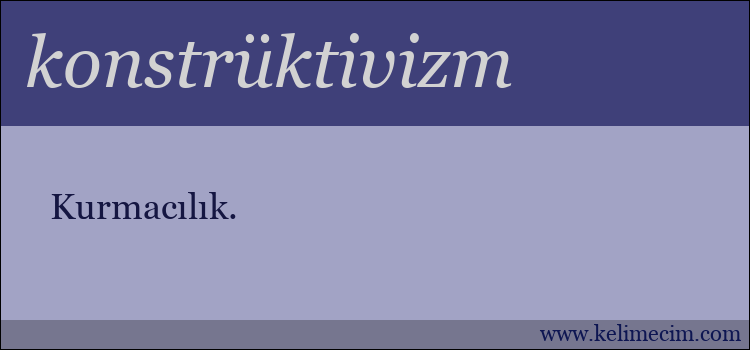 konstrüktivizm kelimesinin anlamı ne demek?