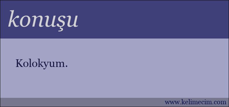 konuşu kelimesinin anlamı ne demek?