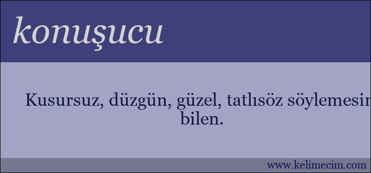 konuşucu kelimesinin anlamı ne demek?