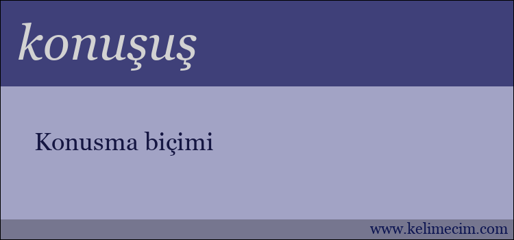 konuşuş kelimesinin anlamı ne demek?