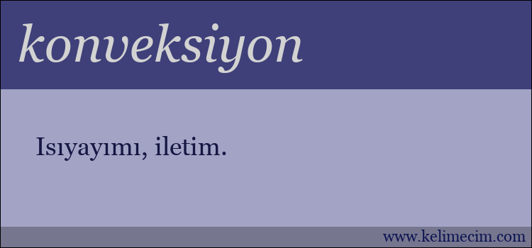 konveksiyon kelimesinin anlamı ne demek?