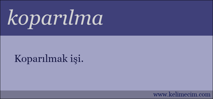 koparılma kelimesinin anlamı ne demek?