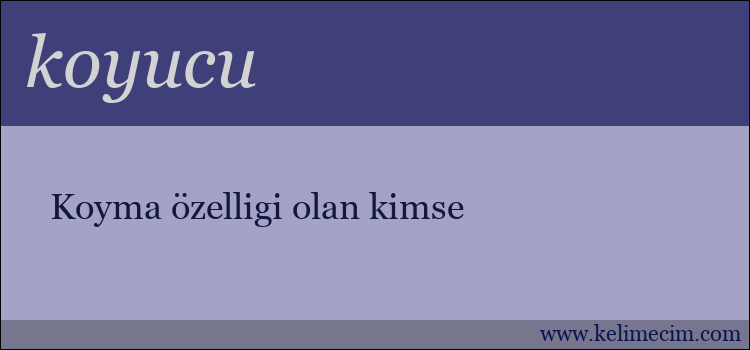 koyucu kelimesinin anlamı ne demek?