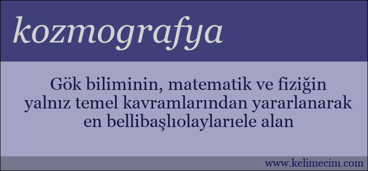 kozmografya kelimesinin anlamı ne demek?